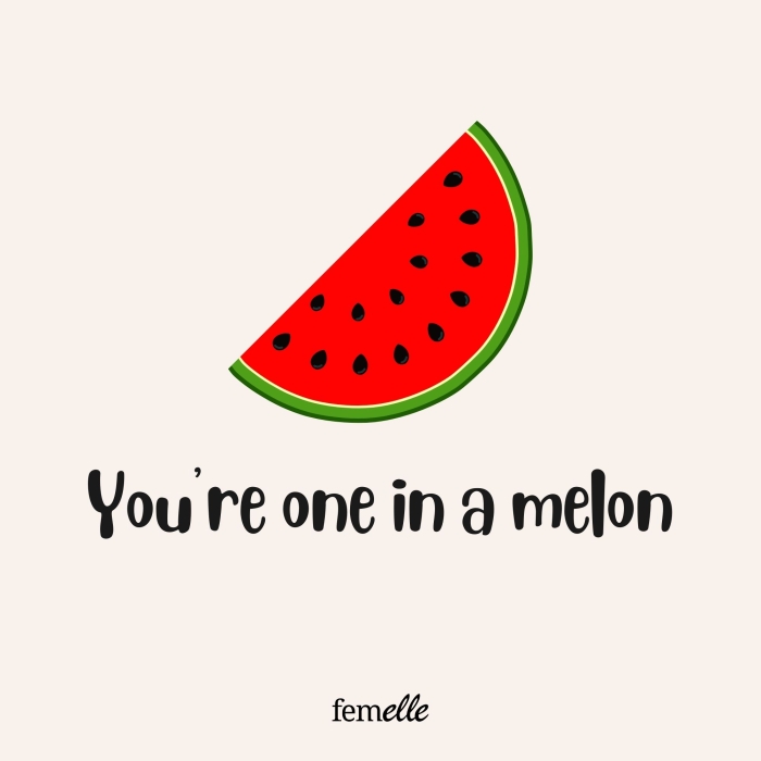 Valentinstag-Sprüche: You're one in a melon