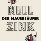 Die besten Bücher 2016: Nell Zink. Der Mauerläufer