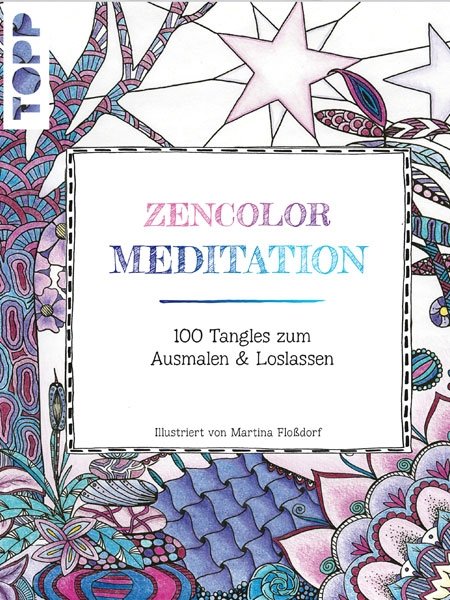 Die besten Malbücher: Martina Flossdorf. Zencolor Meditation 