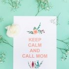 Muttertagssprüche: Keep calm and call Mom