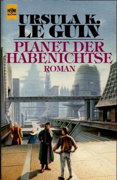 Ursula K. Le Guin «Planet der Habenichtse»
