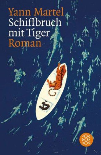 Yann Martel «Schiffbruch mit Tiger»