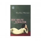 Markus Werner «Die kalte Schulter»
